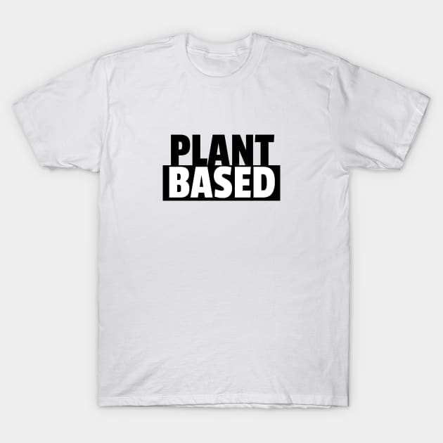 Plant Based T-Shirt by veganiza-te